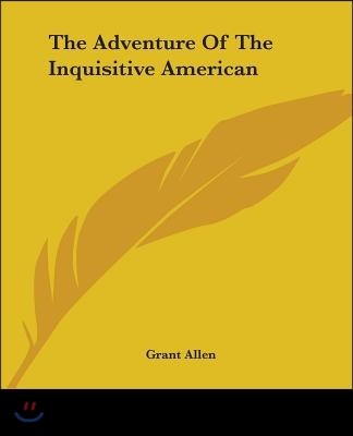 The Adventure Of The Inquisitive American