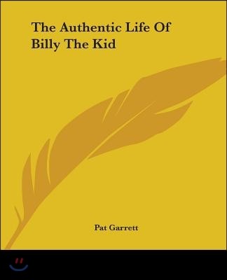 The Authentic Life Of Billy The Kid