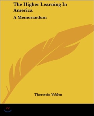 The Higher Learning In America: A Memorandum