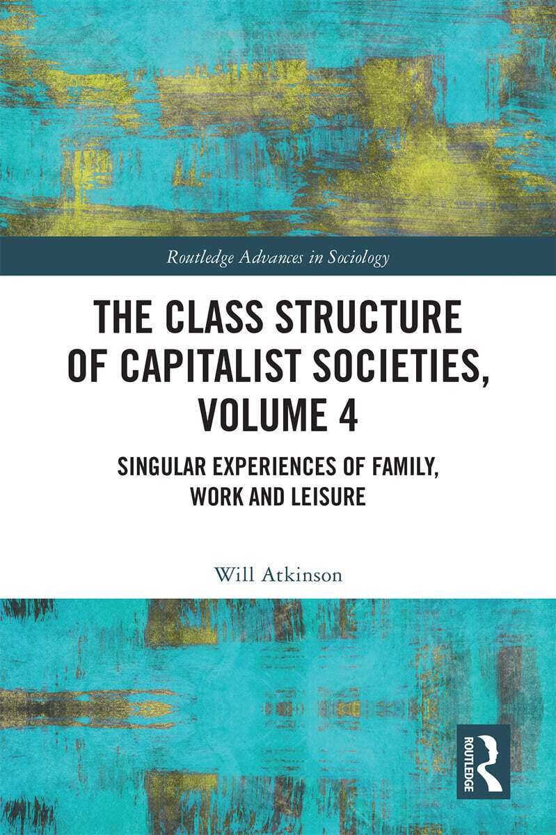 Class Structure of Capitalist Societies, Volume 4