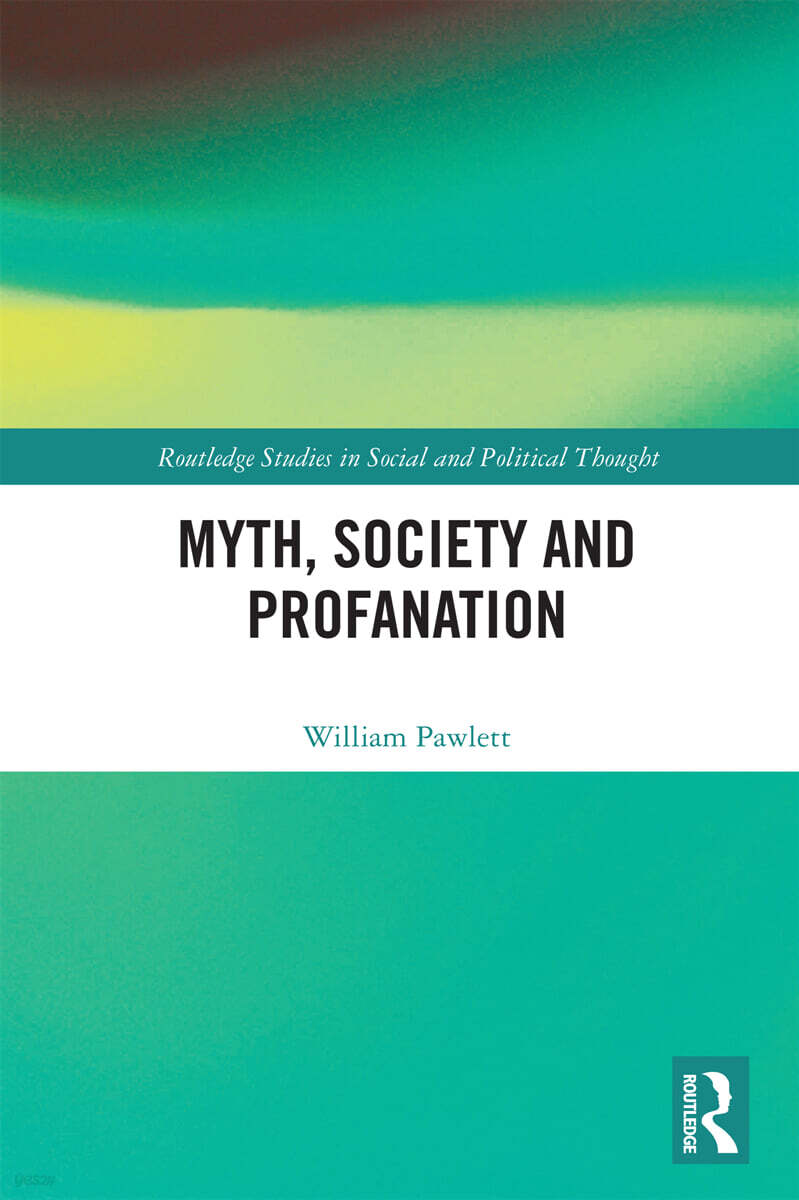 Myth, Society and Profanation