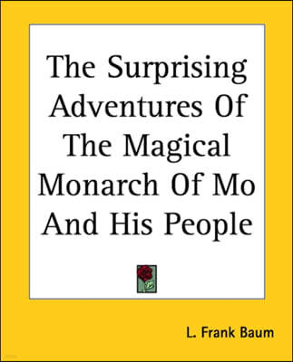 The Surprising Adventures of the Magical Monarch of Mo and His People