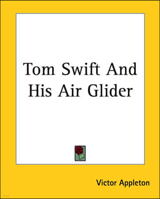 Tom Swift And His Air Glider