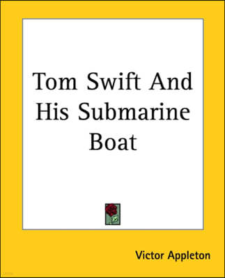 Tom Swift And His Submarine Boat