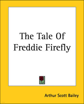 The Tale Of Freddie Firefly