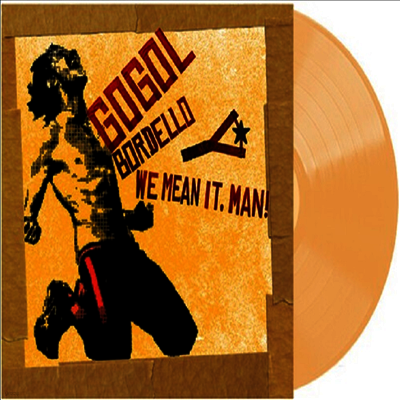 Gogol Bordello — We Mean It, Man! (US Indie Exclusive) 앨범 커버