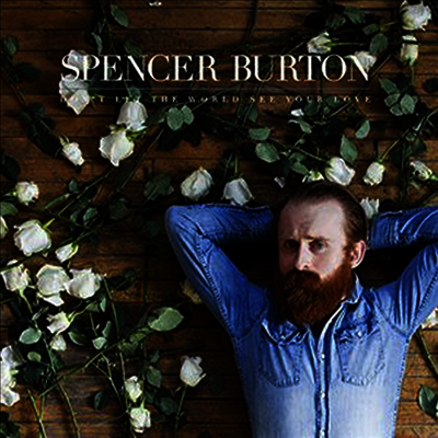 Spencer Burton — Don't Let The World See Your Love 앨범 커버