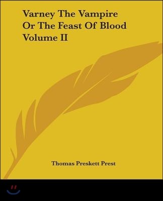 Varney The Vampire Or The Feast Of Blood Volume II