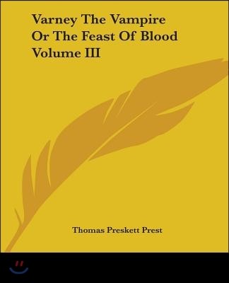 Varney The Vampire Or The Feast Of Blood Volume III