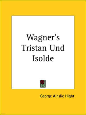 Wagner's Tristan Und Isolde