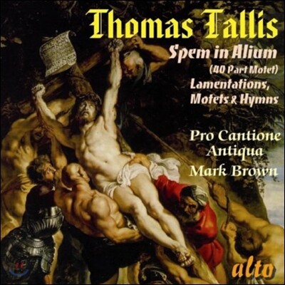 Pro Cantione Antiqua 탈리스: 스펨 인 알리움, 애가, 모테트와 성가 (Tallis: Spem in Alium, Lamentations, Motets & Hymns)
