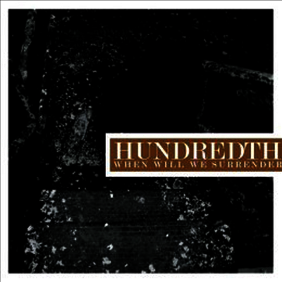 Hundredth - When Will We Surrender (Vinyl LP)