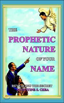 The Prophetic Nature of Your Name: Revealing the Secret