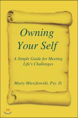Owning Your Self: A Simple Guide for Meeting Life's Challenges