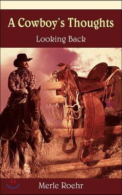 A Cowboy's Thoughts: Looking Back