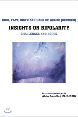 High, Flat, Down and Back Up Again!: Insights on Bipolarity Challenges and Hopes