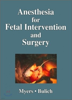 Anesthesia for Fetal Invervention and Surgery