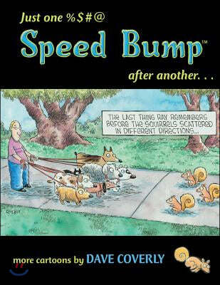 Just One %$#@ Speed Bump After Another: More Cartoons