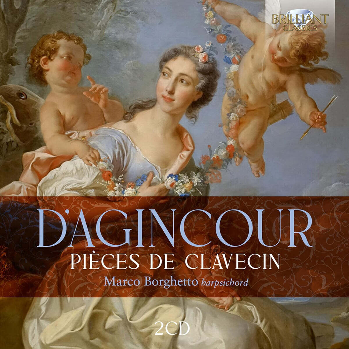 Marco Borghetto 다쟁쿠르: 클라브생 작품 (D'Agincour: Pièces de Clavecin)