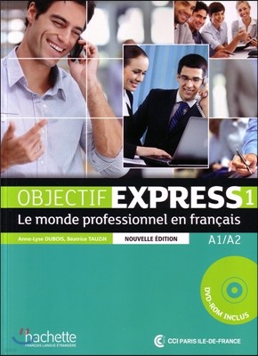 Objectif Express 1 Ne: Livre de l'Eleve + DVD-ROM: Objectif Express 1 Ne: Livre de l'Eleve + DVD-ROM [With DVD ROM]