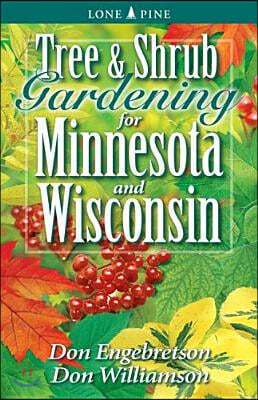 Tree and Shrub Gardening for Minnesota and Wisconsin