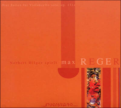 Norbert Hilger  :  ÿθ     (Max Reger: 3 Suites for Cello Solo Op.131c)