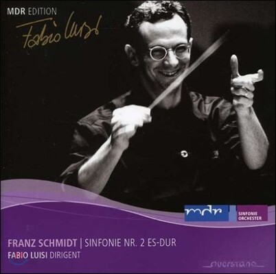 Fabio Luisi 프란츠 슈미트: 교향곡 2번 (MDR Edition - Franz Schmidt: Symphony No.2)