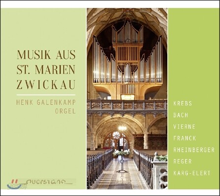 Henk Galenkamp 츠비카우 성모 마리아 교회의 음악 - 크렙스 / 바흐 / 프랑크 / 레거 (Musik aus St. Marien, Zwickau - Krebs / Bach / Franck / Reger)