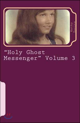 "Holy Ghost Messenger" Volume 3: Spiritual Writing