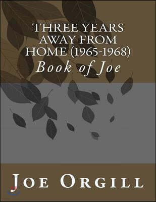 Three Years Away From Home (1965-1968): Book of Joe