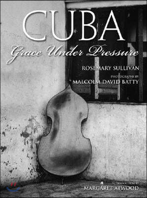 Cuba: Grace Under Pressure