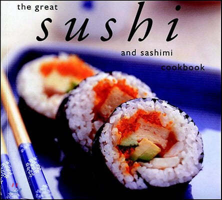 The Great Sushi and Sashimi Cookbook