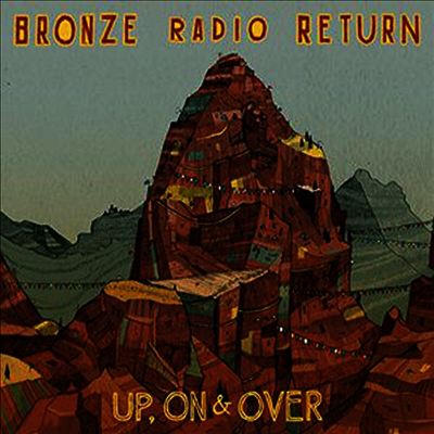 Bronze Radio Return — Up On & Over (Gatefold) 앨범 커버