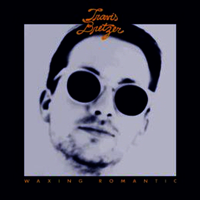 Travis Bretzer — Waxing Romantic (Download Code) 앨범 커버