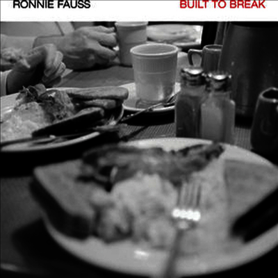 Ronnie Fauss — Built To Break (Download Code) 앨범 커버