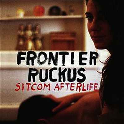 Frontier Ruckus — Sitcom Afterlife 앨범 커버