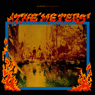 Meters — Fire On The Bayou 앨범 커버