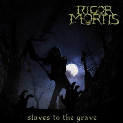 Rigor Mortis — Slaves To The Grave 앨범 커버