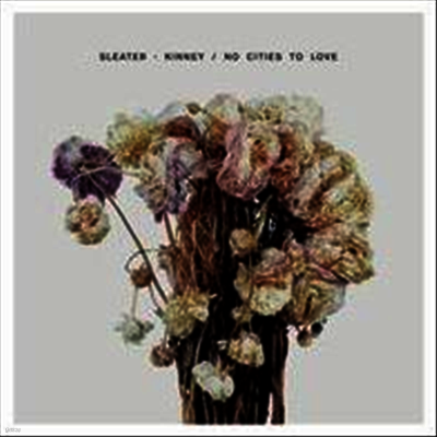 Sleater-Kinney — No Cities To Love (Download Code)(Gatefold)(Poster)(Deluxe Edition) 앨범 커버