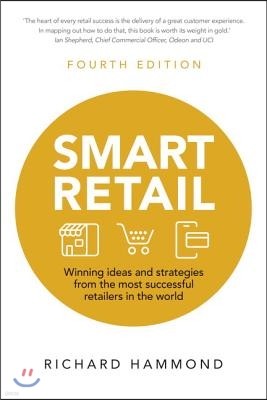 Smart Retail: Winning Ideas and Strategies from the Most Successful Retailers in the World