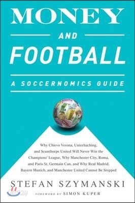 Money and Football: A Soccernomics Guide (INTL ed)