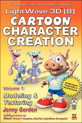 LightWave 3D 8 Cartoon Character Creation: Modeling & Texturing