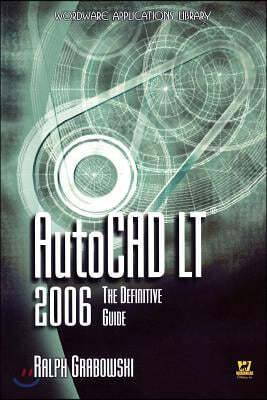 AutoCAD LT 2006: The Definitive Guide: The Definitive Guide