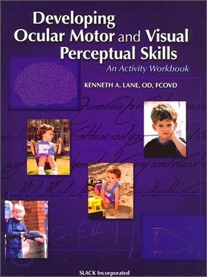 Developing Ocular Motor and Visual Perceptual Skills: An Activity Workbook