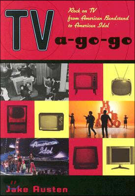 Tv-A-Go-Go: Rock on TV from American Bandstand to American Idol