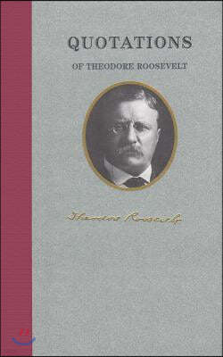 Quotations of Theodore Roosevelt