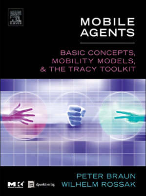 Mobile Agents: Basic Concepts, Mobility Models, and the Tracy Toolkit [With CDROM]