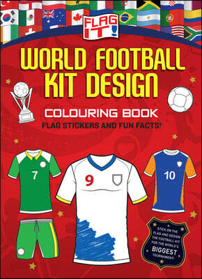 Flag It! World Football Kit Design Colouring Book