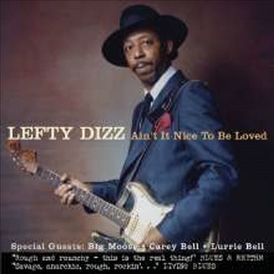 Lefty Dizz - Ain't It Nice To Be Loved (Digipack)(CD)