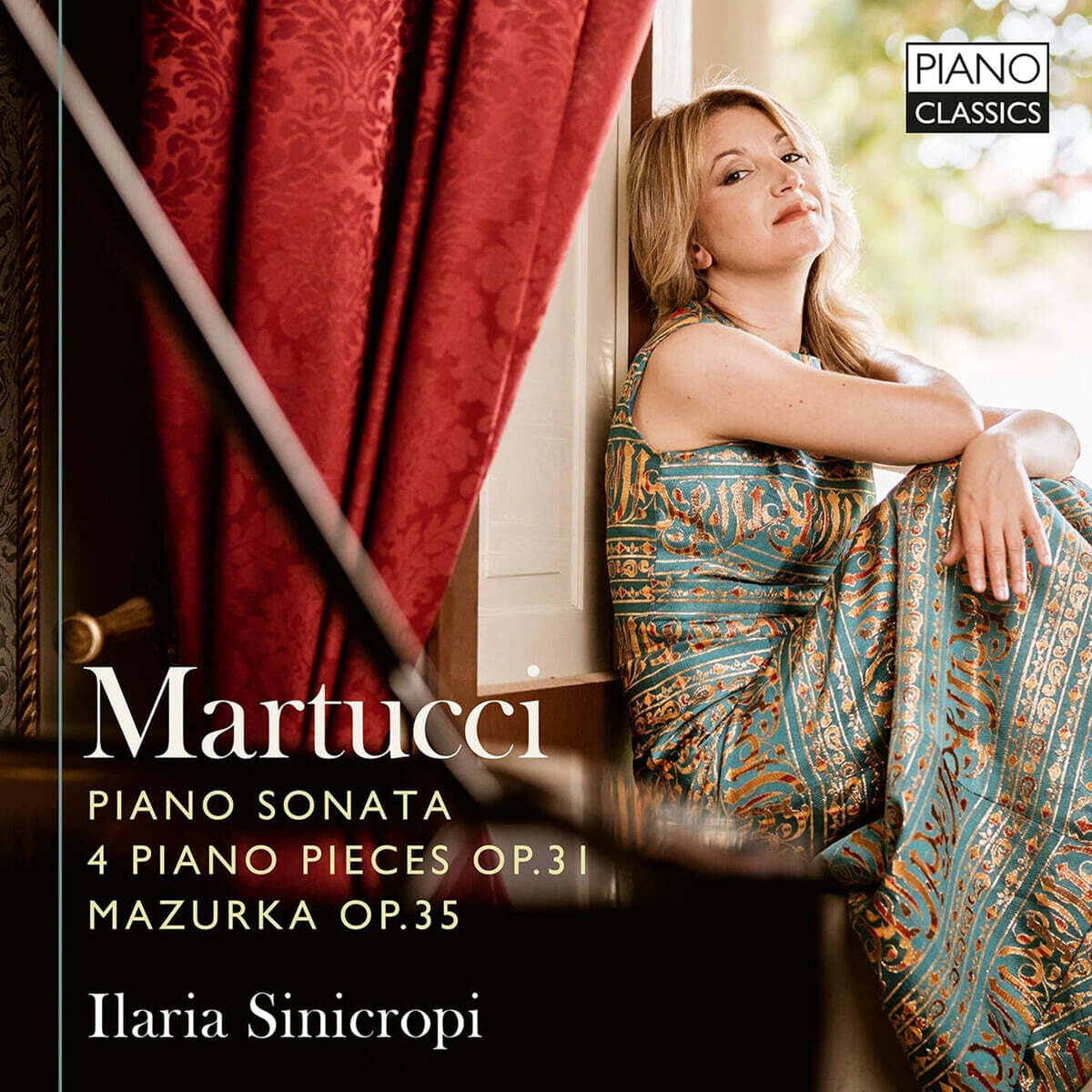 Ilaria Sinicropi 마르투치: 피아노 소나타 외 (Martucci: Piano Sonata, 4 Piano Pieces Op.31, Mazurka Op.35)